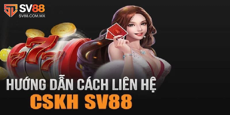 Cập nhật các kênh CSKH hiện có tại Sv88