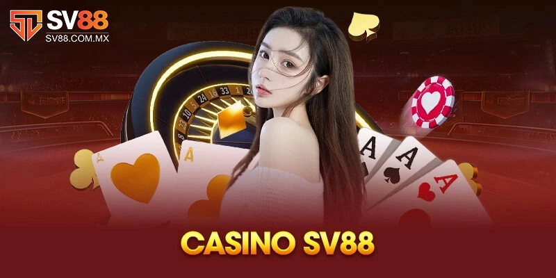 Giới thiệu thông tin cơ bản về casino Sv88